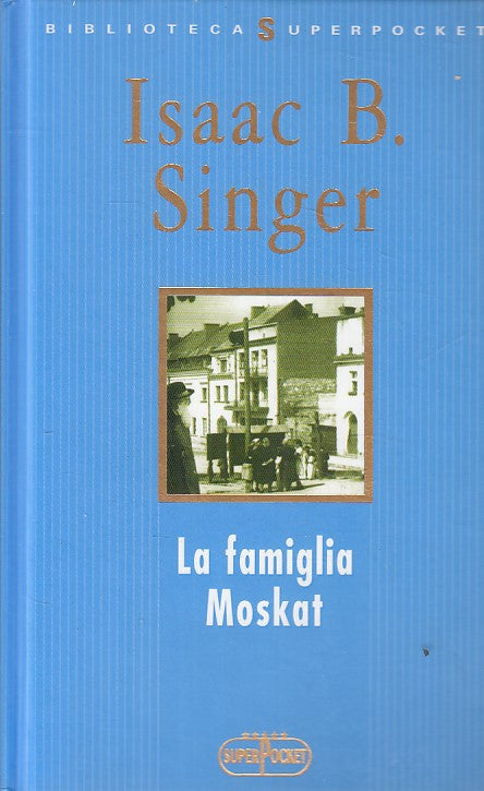 LN- LA FAMIGLIA MOSKAT - SINGER - SUPERPOCKET - BIBLITOECA -- 2004 - C - YFS408