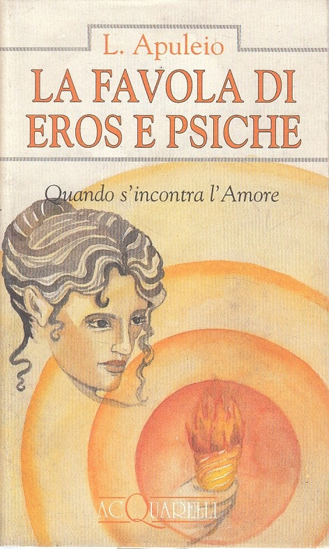 LN- LA FAVOLA DI EROS E PSICHE - APULEIO - DEMETRA --- 1993 - BS - ZFS440