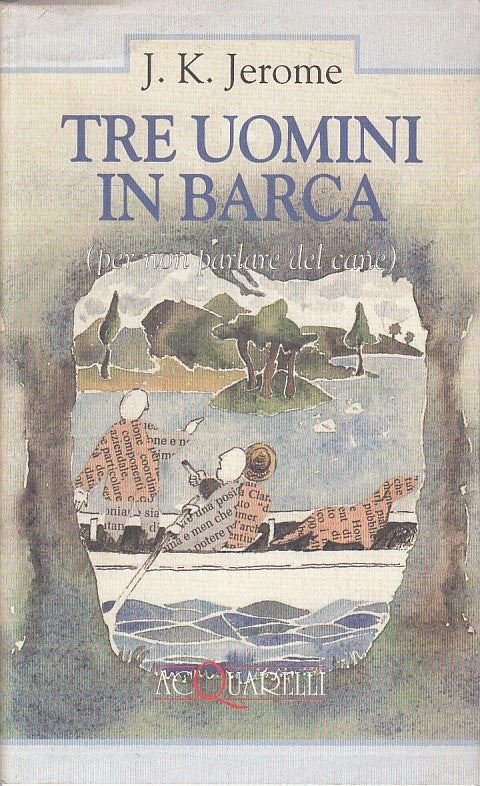 LN- TRE UOMINI IN BARCA - JEROME - DEMETRA - ACQUARELLI -- 1994 - BS - ZDS606