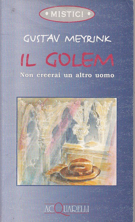 LN- IL GOLEM - MEYRINK - DEMETRA - ACQUARELLI - 1a ED. - 1995 - B - ZFS78