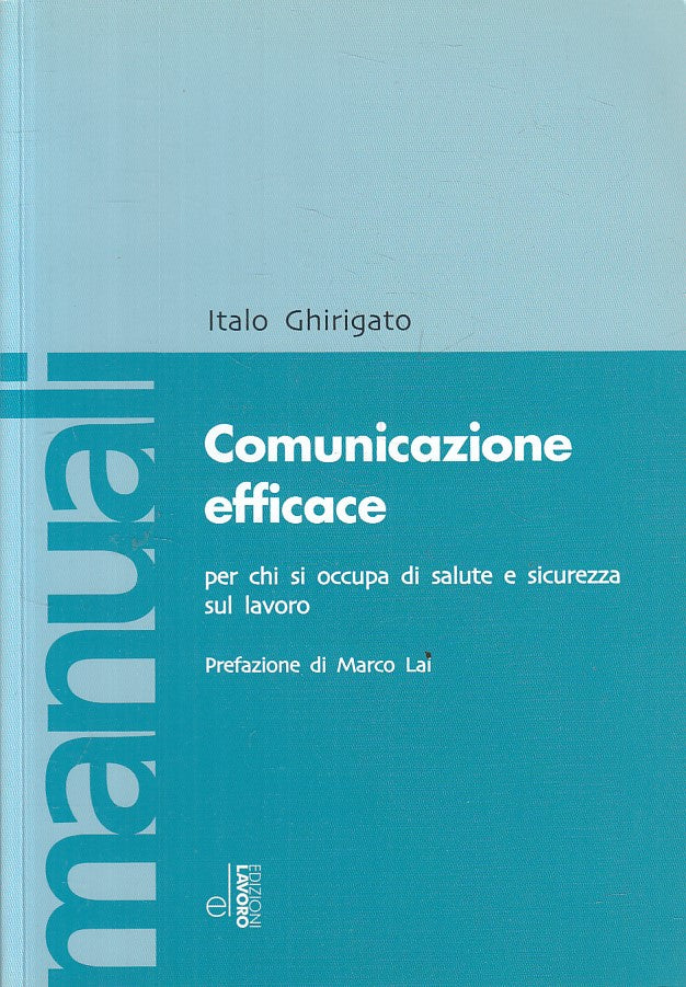 LZ- COMUNICAZIONE EFFICACE - GHIRIGATO - LAVORO - MANUALI -- 2011 - B - YFS213