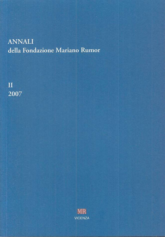 LS- ANNALI DELLA FONDAZIONE MARIANO RUMOR II -- VICENZA --- 2007 - B - ZTS219