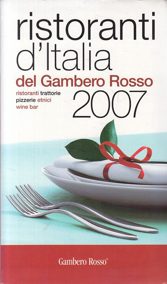 LK- RISTORANTI D'ITALIA TRATTORIE WINE BAR-- GAMBERO ROSSO --- 2007 - B - YFS724
