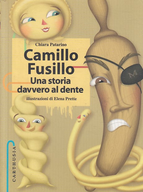LK- CAMILLO FUSILLO STORIA AL DENTE - PATARINO - CARTHUSIA --- 2009 - B - YFS429