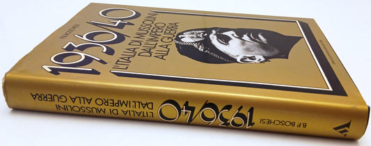 1936/40 L'Italia Mussolini dall'Impero alla Guerra - Boschesi- Mondadori- ZFS208
