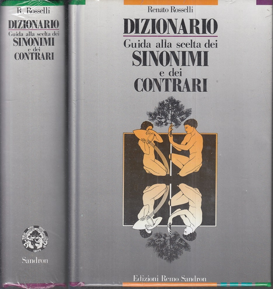 LZ- DIZIONARIO GUIDA SCELTA SINONIMI CONTRARI - ROSSELLI ---- 1989 - C - YFS941
