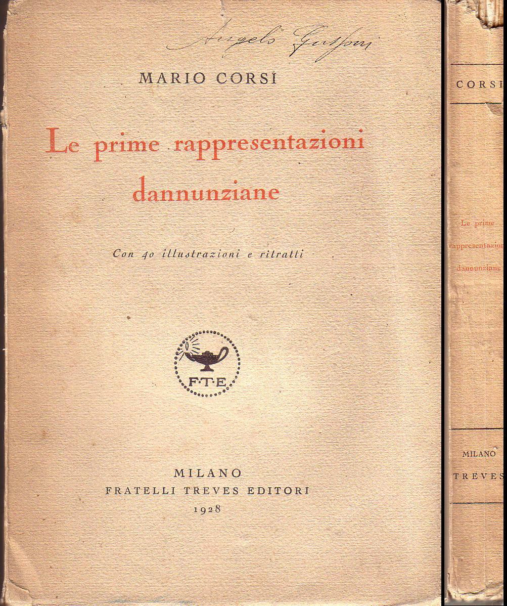 LN- LE PRIME RAPPRESENTAZIONI DANNUNZIANE- MARIO CORSI- TREVES--- 1928- B-ZDS319