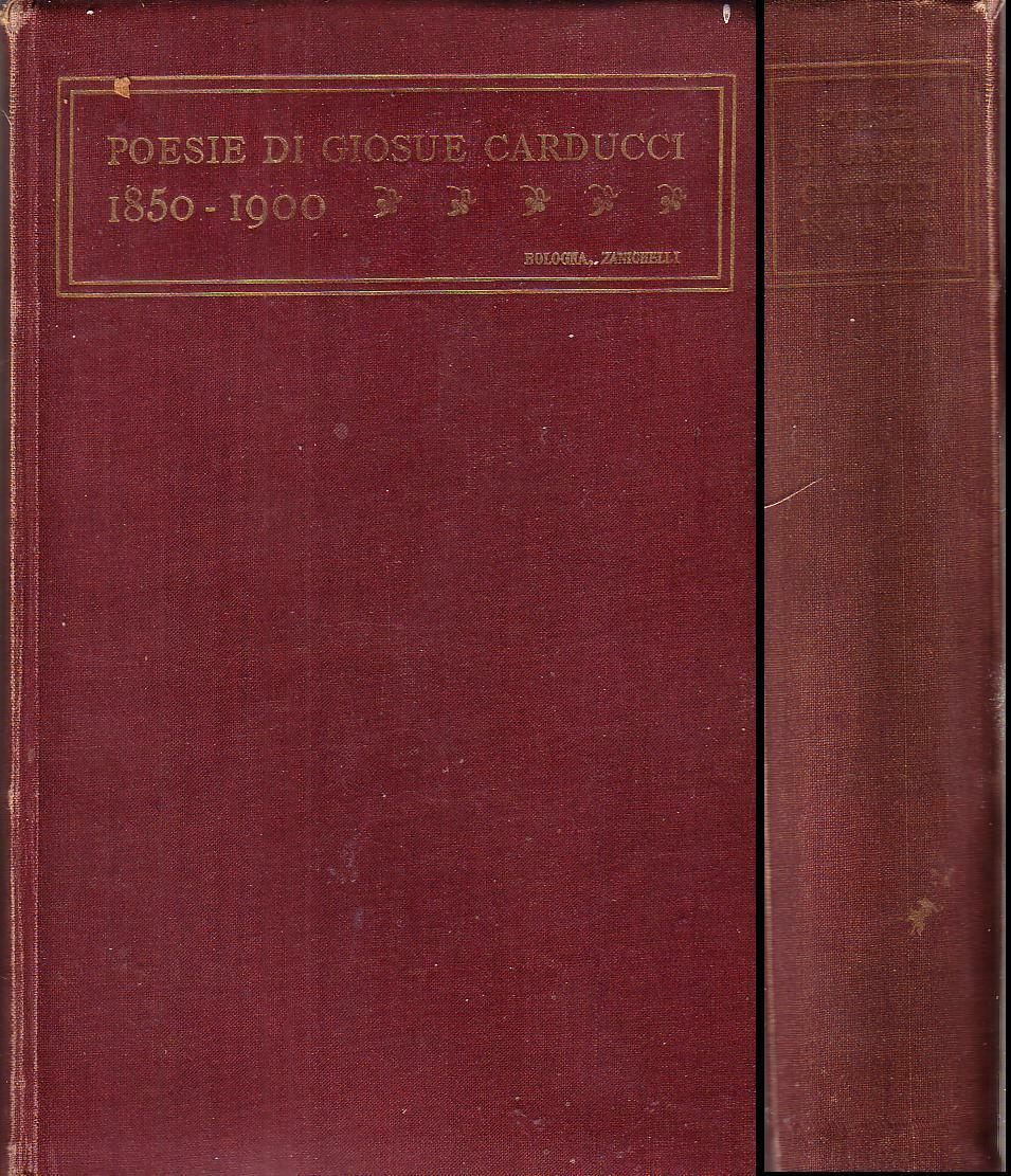 LN- GIOSUE' CARDUCCI POESIE 1850/1900 -- ZANICHELLI -- 16a ED. - 1921 - C- ZFS319