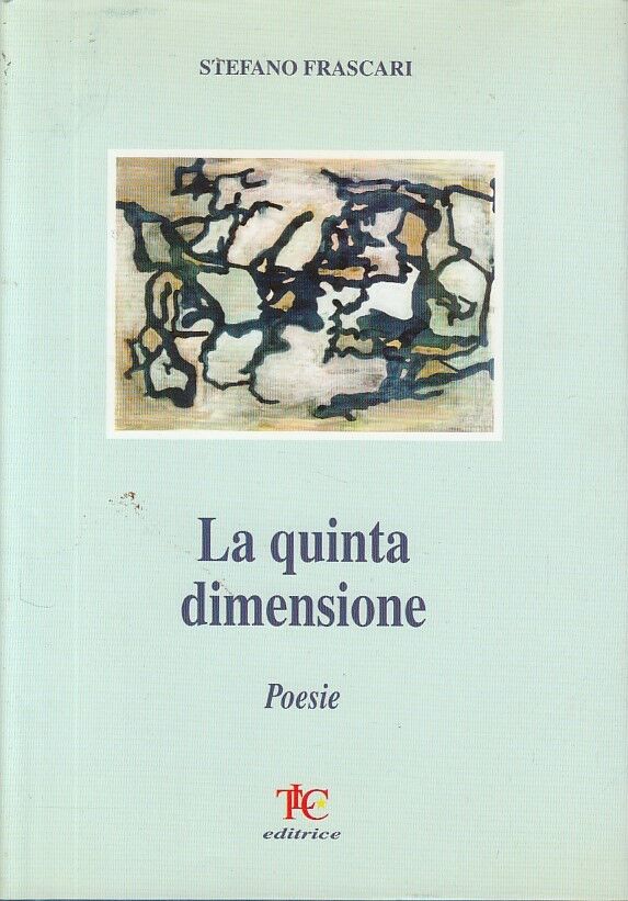 LA QUINTA DIMENSIONE POESIE AUTOGRAFO - FRASCARI - TLC --- 2000 - CS- XFS57