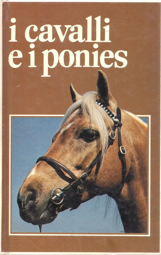 I Cavalli e i Ponies - Georgie Henschel Robert Owen - Vallardi - 1a ed. - ZFS223