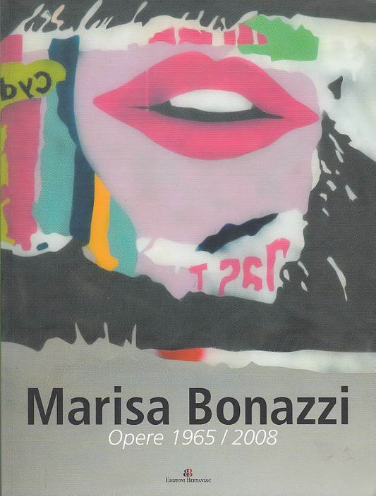 LT- MARISA BONAZZI OPERE 1965 2008 REGGIO EMILIA -- BERTANI --- 2008 - B- ZFS343