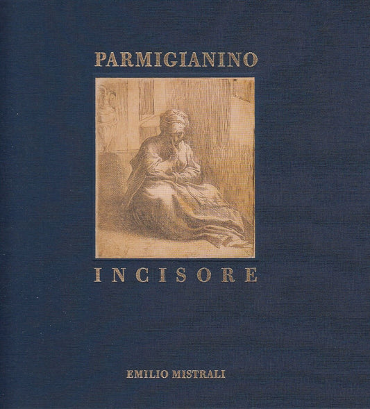 LT- PARMIGIANINO INCISORE INCISIONI ANTICHE - MISTRALI- PARMA--- 2003- C- WPR319