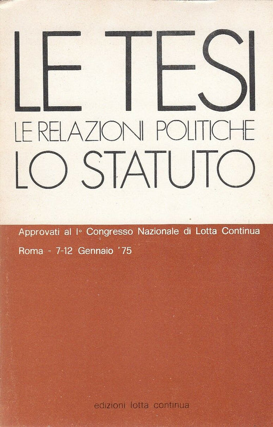 LS- LE TESI RELAZIONI POLITICHE LO STATUTO -- LOTTA CONTINUA--- 1975 - B- ZFS406
