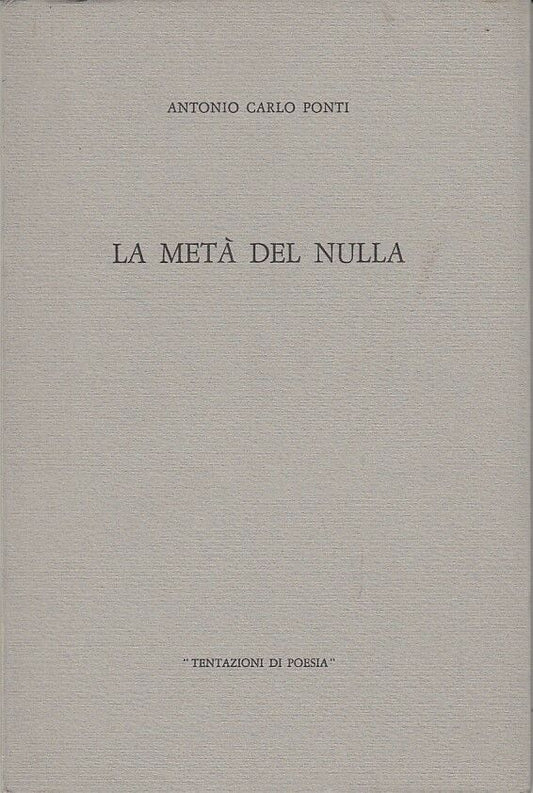 LA META' DEL NULLA AUTOGRAFO - PONTI- TENTAZIONI DI POESIA--- 1978- B- XFS57
