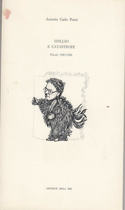 IDILLIO E CATASTROFE 1983/1986 AUTOGRAFO POESIE - PONTI ---- 1986- B- XFS57