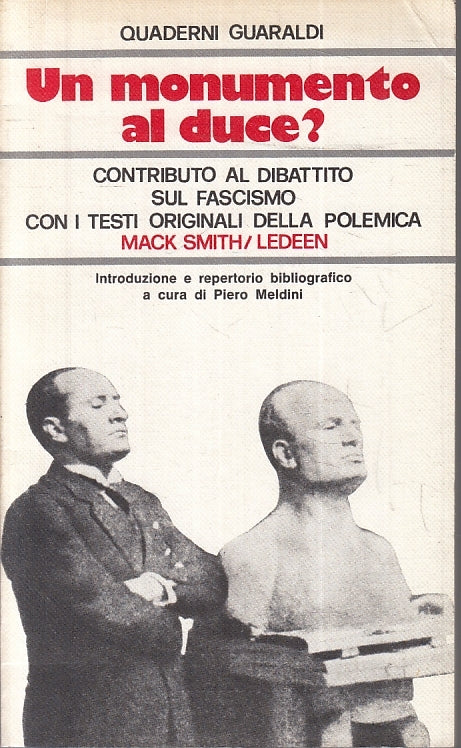 LS- UN MONUMENTO AL DUCE? - SMITH LEDEEN - GUARALDI - 1 -- 1976 - B - ZCS625