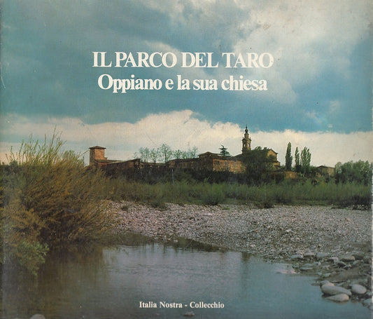 Il Parco del Taro Oppiano e la sua Chiesa - Italia Nostra - 1982 - ZFS559