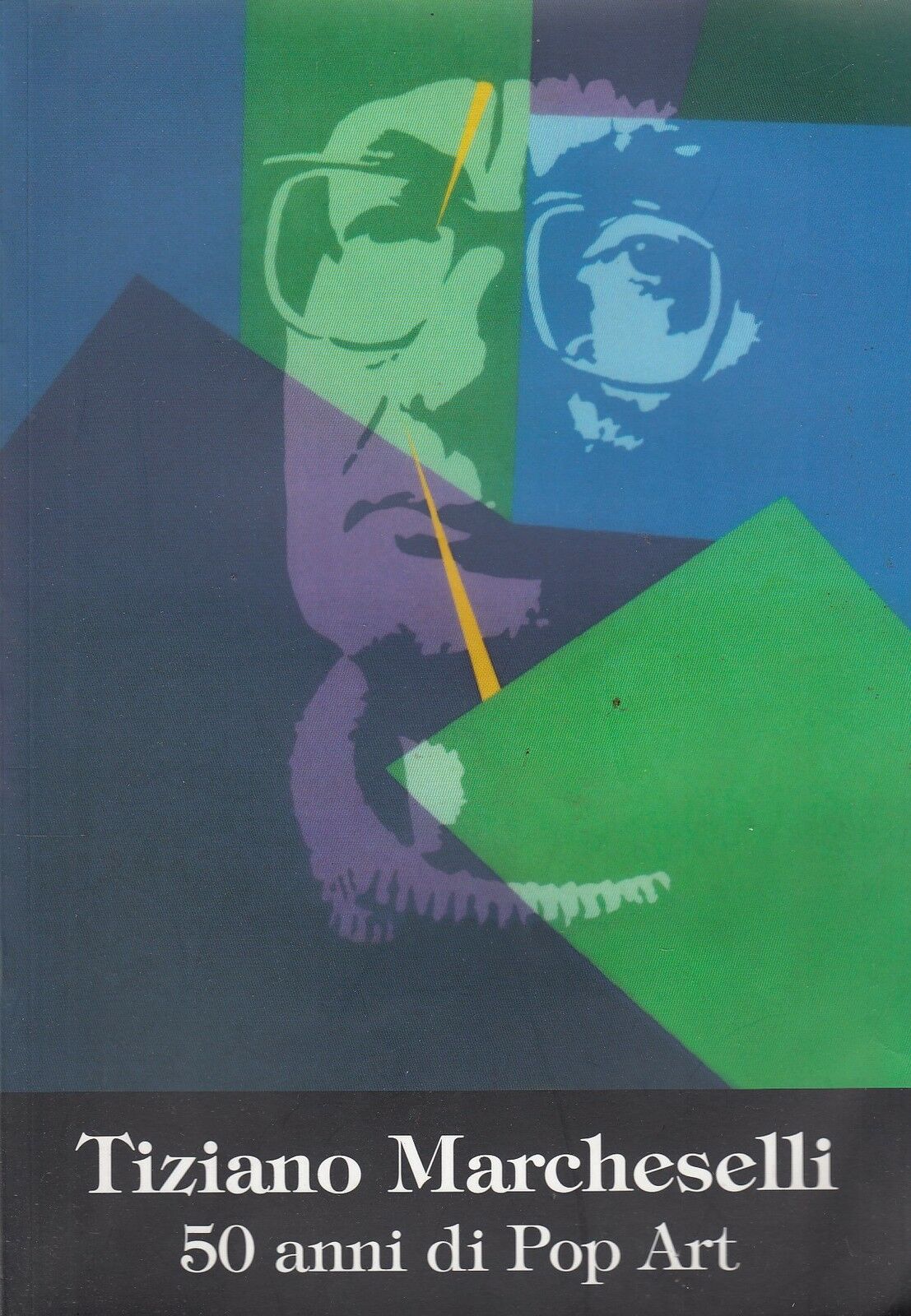 LT- TIZIANO MARCHESELLI 50 ANNI DI POP ART -- PARMA --- 2008 - B - WPR319