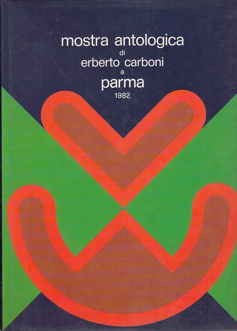 Mostra Antologica a Parma - Erberto Carboni - Silva - 1982 - YDS142