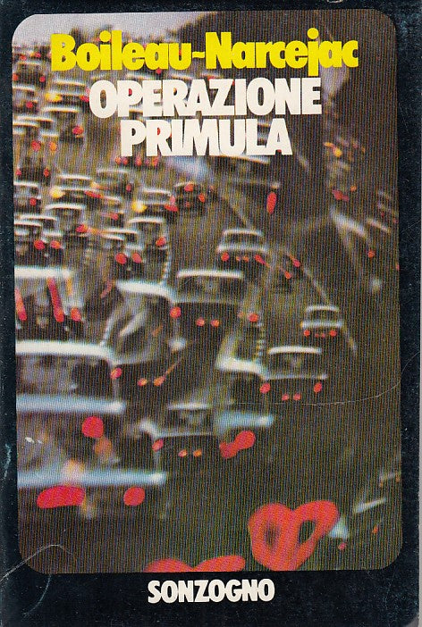 LN- OPERAZIONE PRIMULA- BOILEAU NARCEJAC - SONZOGNO -- 1a ED.- 1975 - B - YDS418