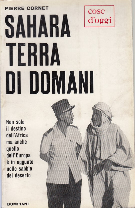 LN- SAHARA TERRA DI DOMANI - CORNET - BOMPIANI - COSE D'OGGI-- 1959 - B - YDS418