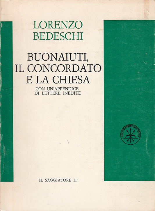 LZ- BUONAIUTI CONCORDATO CHIESA- BEDESCHI- IL SAGGIATORE --- 1970 - B - YDS191
