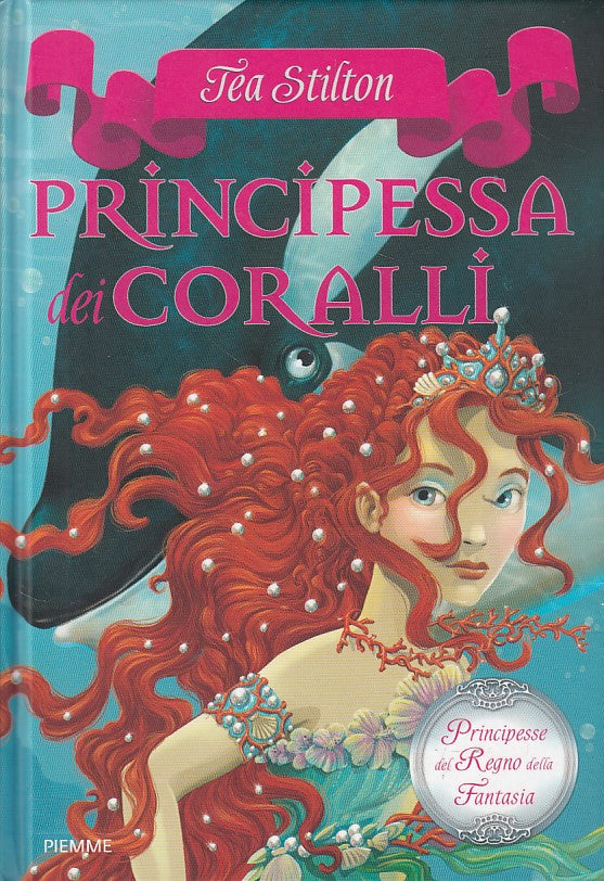 LN- PRINCIPESSA DEI CORALLI - TEA STILTON - PIEMME --- 2009 - CS - Yfs
