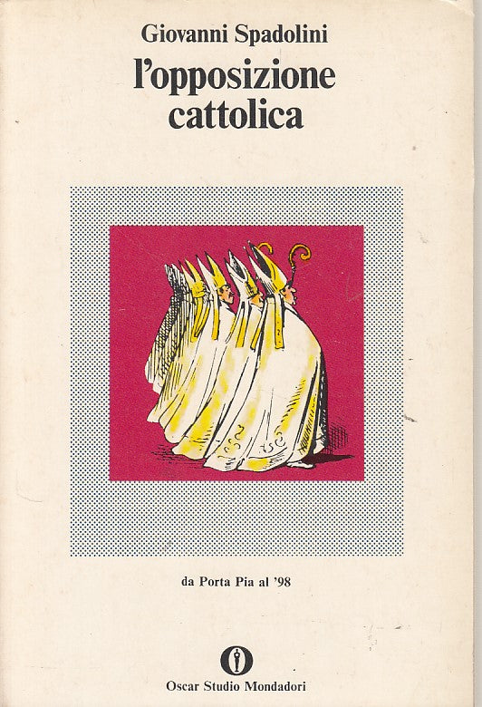 LS- L'OPPOSIZIONE CATTOLICA - SPADOLINI - MONDADORI -- 1a ED.- 1976 - B - YDS171