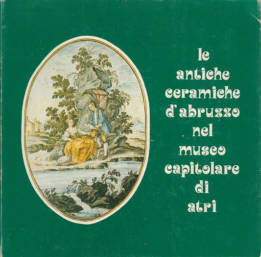 LT- LE ANTICHE CERAMICHE ABRUZZO MUSEO CAPITOLARE DI ATRI----- 1976- B- YDS413