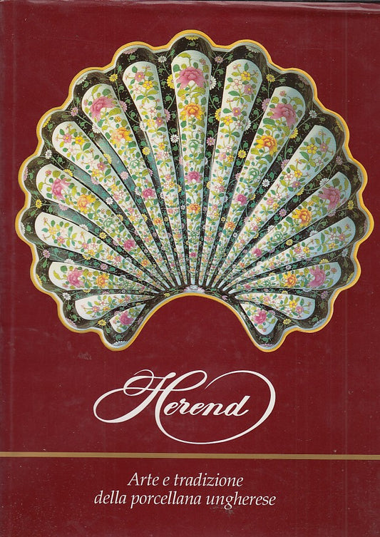 LT- ARTE E TRADIZIONE NELLA PORCELLANA UNGHERESE- HEREND ----- 1992 - CS- YDS449