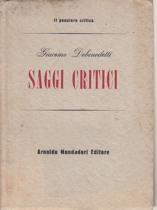 LS- SAGGI CRITICI - DEBENEDETTI - MONDADORI -- 1a ED. - 1952 - B - YDS175
