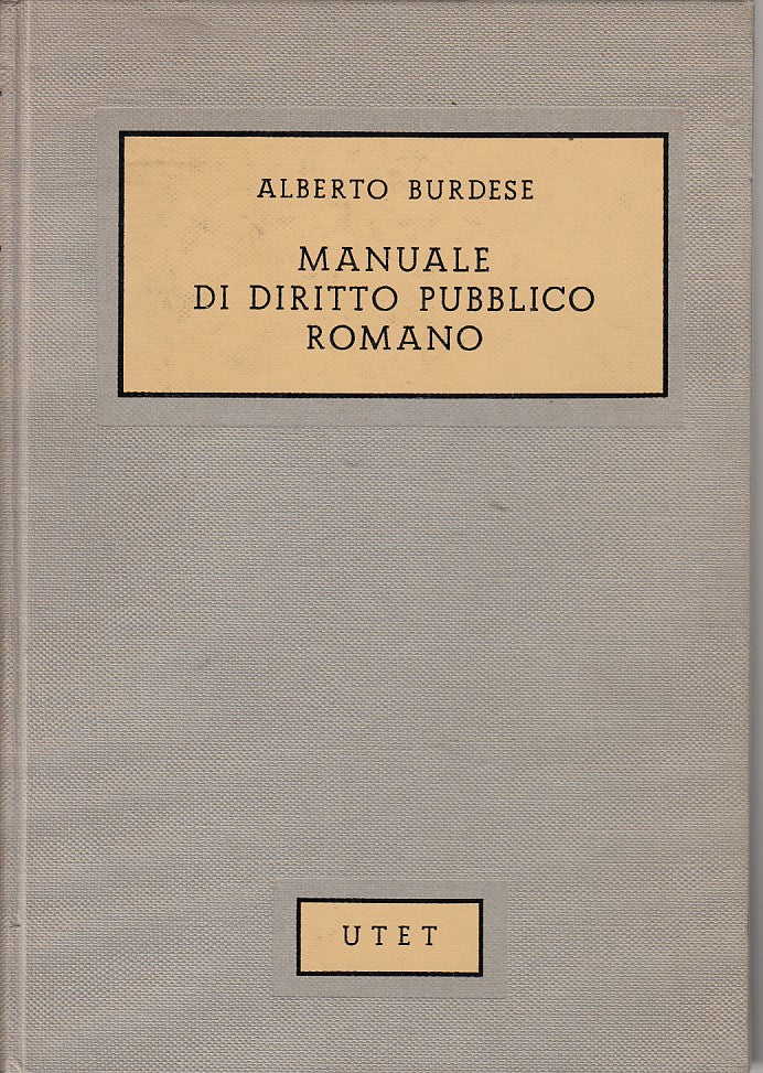 LZ- MANUALE DI DIRITTO PUBBLICO ROMANO - BURDESE - UTET --- 1975 - C - YDS164