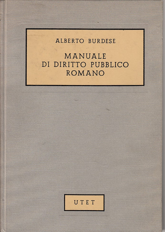 LZ- MANUALE DI DIRITTO PUBBLICO ROMANO - BURDESE - UTET --- 1975 - C - YDS164