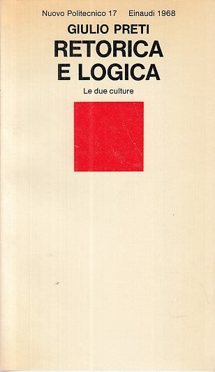LS- RETORICA LOGICA - GIULIO PRETI- EINAUDI- NUOVO POLITECNICO-- 1968- B- ZDS316
