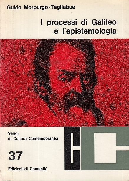 LS- I PROCESSI DI GALILEO EPISTEMIOLOGIA - MORPUGO TAGLIABUE---- 1963- B- YDS415