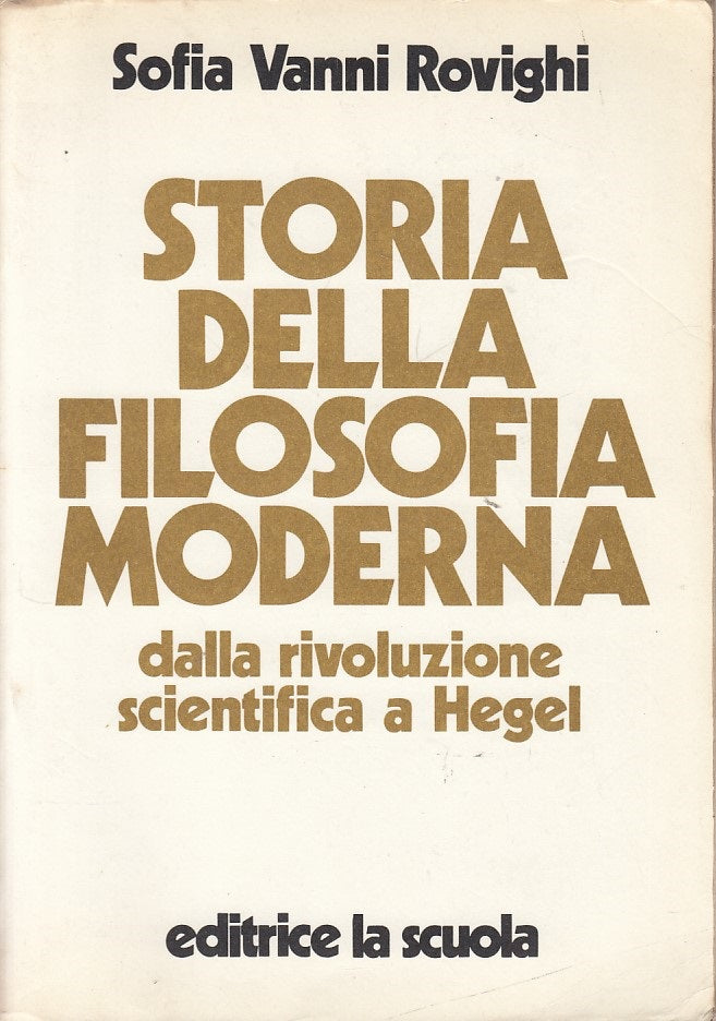 LS- STORIA DELLA FILOSOFIA MODERNA - ROVIGHI - LA SCUOLA --- 1981 - B - YDS413