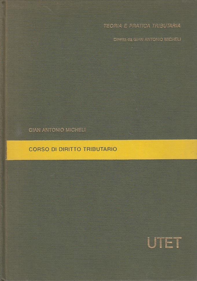 LZ- CORSO DI DIRITTO TRIBUTARIO - MICHELI - UTET --- 1978 - C - YDS412