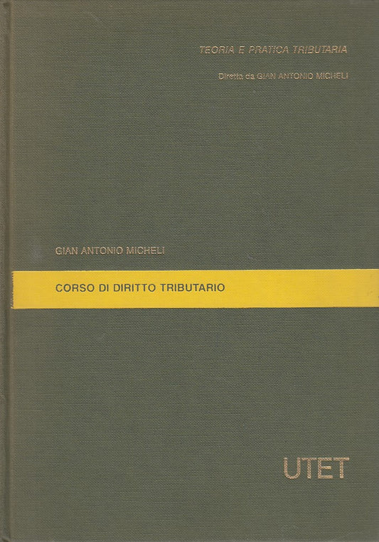 LZ- CORSO DI DIRITTO TRIBUTARIO - MICHELI - UTET --- 1978 - C - YDS412
