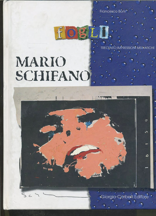 LT- FOGLI MARIO SCHIFANO IMPRESSIONI MEDIATICHE -- TELEMARKET--- 2000- C- YDS458