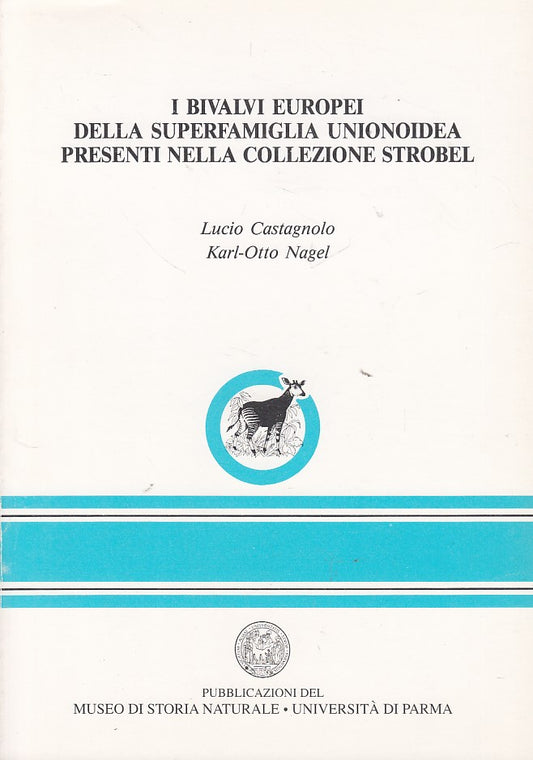 LZ- BIVALVI EUROPEI SUPERFAMIGLIA UNIONOIDEA STROBEL -- PARMA --- 1994 - B - YDS184