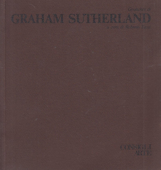 LT- GRAHAM SUTHERLAN GOUACHES- TASSI- PARMA - CONSIGLI ARTE -- 1981 - B - ZDS557