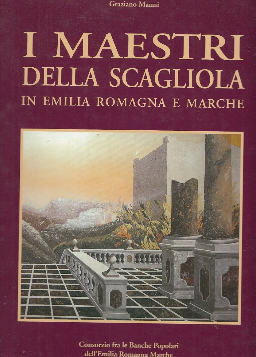 LT- I MAESTRI DELLA SCAGLIOLA EMILIA MARCHE- MANNI- ARTIOLI--- 1997- CS- ZDS498