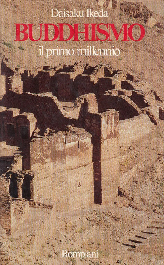 LS- BUDDISMO IL PRIMO MILLENNIO- IKEDA - BOMPIANI -- 1a ED. - 1986 - CS - YDS424