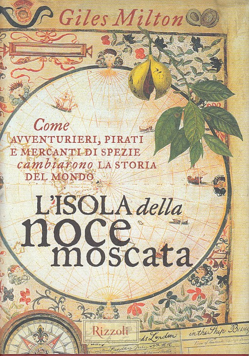 LN- L'ISOLA DELLA NOCE MOSCATA - GILES MILES - RIZZOLI --- 1999 - CS - YDS424