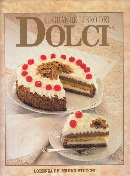 LZ- IL GRANDE LIBRO DEI DOLCI - DE' MEDICI STUCCHI - CDE --- 1990 - CS - YDS443