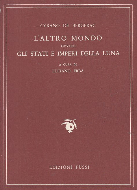 LN- L'ALTRO MONDO STATI E IMPERI LUNA- DE BERGERAC - FUSSI --- 1956 - B - YDS192