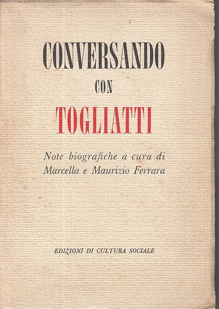 LS- CONVERSANDO CON TOGLIATTI - FERRARA - CULTURA SOCIALE --- 1953 - B - YDS416