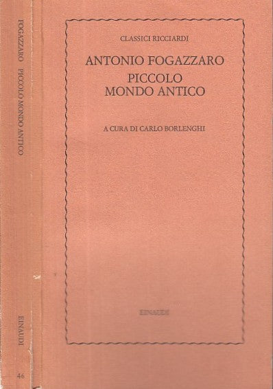 LN- PICCOLO MONDO ANTICO - ANTONIO FOGAZZARO- EINAUDI- RICCIARDI-- 1977- B- XDS1