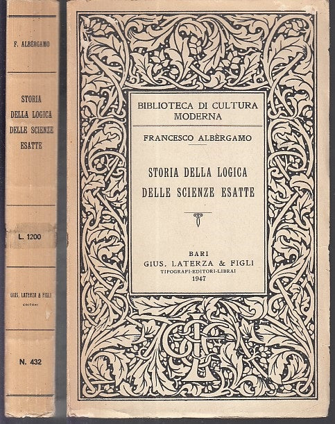 LS- STORIA DELLA LOGICA DELLE SCIENZE ESATTE- ALBERGAMO- LATERZA--- 1947- B-XDS1