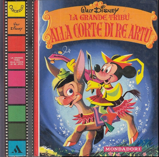 LB- LA GRANDE TRIBU' ALLA CORTE DI RE ARTU' -- DISNEY MONDADORI--- 1971- C- XDS1